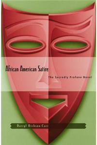 African American Satire: The Sacredly Profane Novel