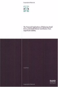 The Financial Implications of Releasing Small Firms and Small-volume Contributors from Superfund Liability