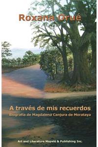 A TravÃ©s de MIS Recuerdos: BiografÃ­a de Magdalena Canjura de Morataya