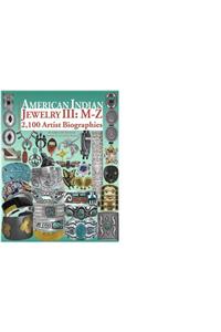 American Indian Jewelry III: M-Z