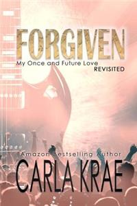 Forgiven (My Once and Future Love Revisited, #3)