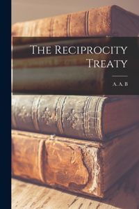 Reciprocity Treaty [microform]