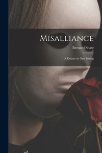 Misalliance: a Debate in One Sitting