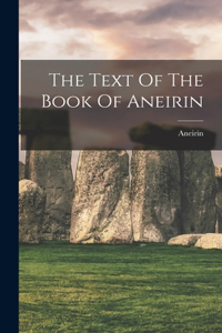 The Text Of The Book Of Aneirin