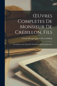 OEuvres Completes De Monsieur De Crébillon, Fils