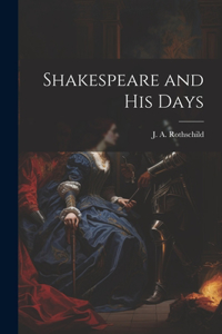 Shakespeare and his Days