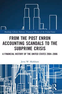 From the Post Enron Accounting Scandals to the Subprime Crisis