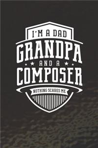 I'm A Dad Grandpa & A Composer Nothing Scares Me