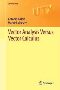 Vector Analysis Versus Vector Calculus (Universitext) [Special Indian Edition - Reprint Year: 2020] [Paperback] Antonio Galbis; Manuel Maestre