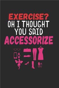 Exercise? Oh I Thought You Said Accessorize