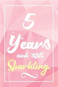 5 Years And Still Sparkling