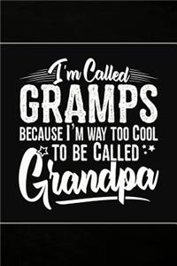 I'm called Gramps because I'm way too Cool to be called Grandpa