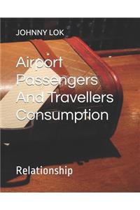 Airport Passengers And Travellers Consumption
