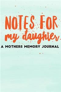 Notes for My Daughter A Mothers Memory Journal