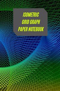 Isometric Grid Graph Paper Notebook
