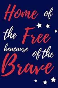 Home of the Free because of the Brave