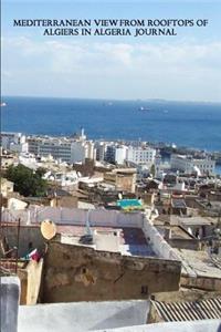 Mediterranean View from Rooftops of Algiers in Algeria Journal