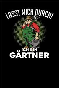 Lasst mich durch! Ich bin Gärtner