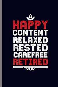 Happy content relaxed rested carefree retired