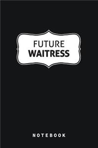 Future Waitress Notebook Blank Lined Gift Journal