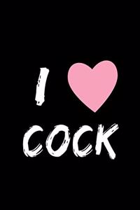 I Love Cock