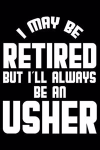 I May Be Retired But I'll Always Be An Usher