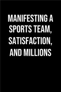 Manifesting A Sports Team Satisfaction And Millions