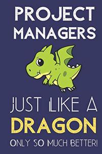 Project Managers Just Like a Dragon Only So Much Better