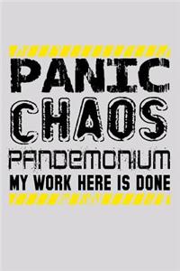 Panic Chaos Pandemonium My Work Here Is Done
