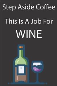 Step Aside Coffee This Is A Job For Wine