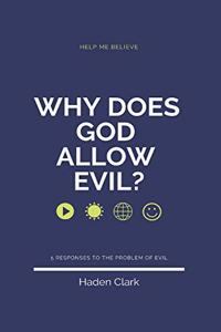 Why Does God Allow Evil?