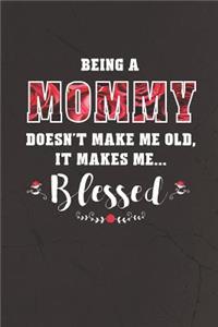 Being a Mommy Doesn't Make Me Old Make Me Blessed
