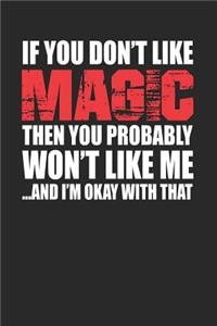 If You Don't Like Magic Then You Probably Won't Like Me...and I'm Okay with That