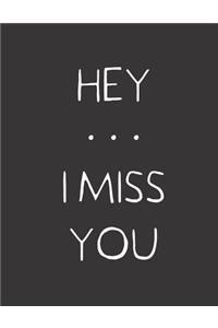 Hey ... I Miss You