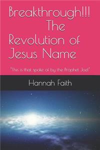 Breakthrough!!! The Revolution of Jesus Name