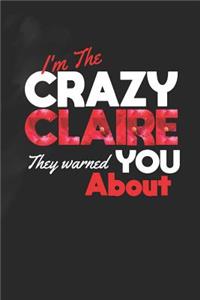 I'm The Crazy Claire They Warned You About