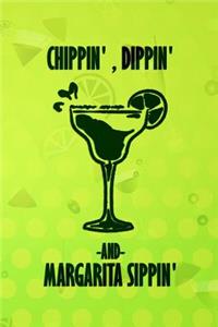 Chippin', Dippin' And Margarita Sippin'