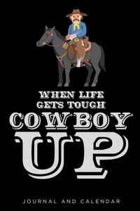 When Life Gets Tough Cowboy Up