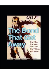 Bond That Got Away