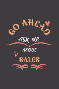 Go Ahead Ask Me About Sales