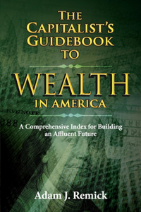 Capitalist's Guidebook to Wealth in America