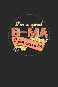 I'm A Good G-Ma I Just Cuss A Lot