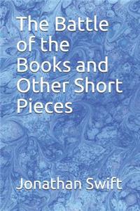 The Battle of the Books and Other Short Pieces