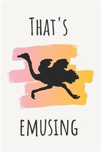 That's Emusing