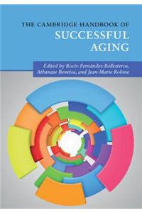 Cambridge Handbook of Successful Aging