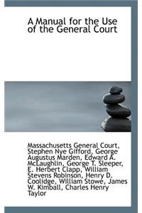 A Manual for the Use of the General Court
