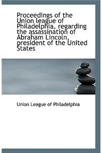 Proceedings of the Union League of Philadelphia, Regarding the Assassination of Abraham Lincoln, Pre