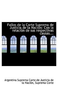 Fallos de la Corte Suprema de Justicia de la Nacion: Con La Relacion de Sus Respectivas Causas...
