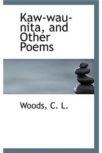 Kaw-Wau-Nita, and Other Poems