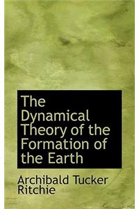 The Dynamical Theory of the Formation of the Earth